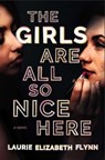 Girls Are All So Nice Here - Laurie Elizabeth Flynn - 9781982144623
