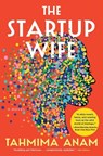The Startup Wife - Tahmima Anam - 9781982156190
