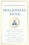 Millennial Nuns - The Daughters of Saint Paul - 9781982158040