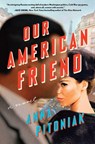 Our American Friend - Anna Pitoniak - 9781982158804