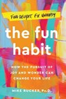 The Fun Habit - Mike Rucker, PhD - 9781982159078