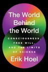 World Behind the World - Erik Hoel - 9781982159382