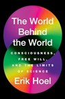 The World Behind the World - Erik Hoel - 9781982159399