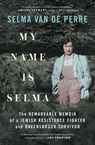 My Name Is Selma - Selma van de Perre - 9781982164690