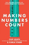 Making Numbers Count - Chip Heath ; Karla Starr - 9781982165451