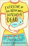 Austin, E: Everyone in This Room Will Someday Be Dead - Emily Austin - 9781982167363