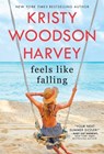 Feels Like Falling - Kristy Woodson Harvey - 9781982172107
