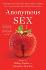 ANONYMOUS SEX - Hillary Jordan ; Cheryl Lu-Lien Tan - 9781982177515