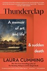 Thunderclap: A Memoir of Art and Life and Sudden Death - Laura Cumming - 9781982181758