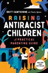 Raising Antiracist Children - Britt Hawthorne - 9781982185428