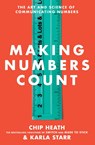 Making Numbers Count - Chip Heath ; Karla Starr - 9781982187170