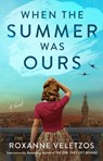 When the Summer Was Ours - Roxanne Veletzos - 9781982187743
