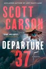 Departure 37 - Scott Carson - 9781982191481