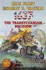 1637: The Transylvanian Decision - Eric Flint ; Robert E. Waters - 9781982192235