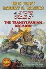 1637: The Transylvanian Decision - Eric Flint ; Robert E. Waters - 9781982193027