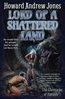 Lord of a Shattered Land - Howard Andrew Jones - 9781982193478