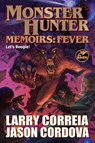 Monster Hunter Memoirs: Fever - Larry Correia ; Jason Cordova - 9781982193652