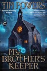 My Brother's Keeper - Tim Powers - 9781982193706