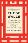 These Walls - Eva Fedderly - 9781982193928