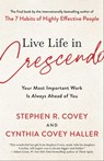 Live Life in Crescendo - Stephen R. Covey ; Cynthia Covey Haller - 9781982195496