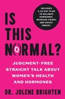 Is This Normal?: Judgment Free Straight Talk about Women's Health and Hormones - Jolene Brighten - 9781982196417