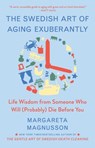 The Swedish Art of Aging Exuberantly - Margareta Magnusson - 9781982196622