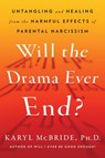 Will the Drama Ever End? - Dr Karyl McBride - 9781982198732