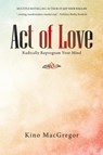 Act of Love - Kino MacGregor - 9781982278724