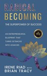 Radical Becoming The Superpower of Success - Irene Riad - 9781982289171