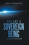 You Are a Sovereign Being - Mary Paleologos - 9781982296483