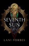 The Seventh Sun - Lani Forbes - 9781982546632