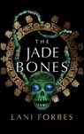 The Jade Bones - Lani Forbes - 9781982546731