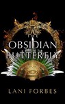 The Obsidian Butterfly - Lani Forbes - 9781982546830