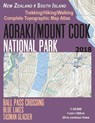 Aoraki/Mount Cook National Park Trekking/Hiking/Walking Topographic Map Atlas Ball Pass Crossing Blue Lakes Tasman Glacier New Zealand South Island 1 - Sergio Mazitto - 9781983672170