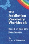 The Addiction Recovery Workbook - STRAATEN,  C W V - 9781983721731