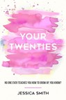 Your Twenties - SMITH,  Jessica - 9781984109149