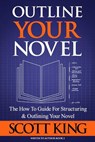 Outline Your Novel - Scott King - 9781984190338