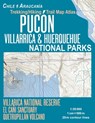Pucon Trekking/Hiking Trail Map Atlas Villarrica & Huerquehue National Parks Chile Araucania Villarica National Reserve El Cani Sanctuary Quetrupillan Volcano 1 - Sergio Mazitto - 9781984191588