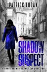 Shadow Suspect - Patrick Logan - 9781984329912