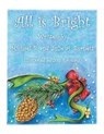 All Is Bright - BURNETT,  Michael B ; Burnett, Julie A - 9781984582065