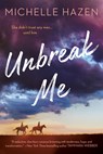 Unbreak Me - Michelle Hazen - 9781984803290