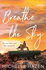 Breathe the Sky - Michelle Hazen - 9781984803313