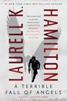 A Terrible Fall of Angels - Laurell K. Hamilton - 9781984804464