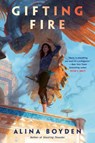 Gifting Fire - Alina Boyden - 9781984805492