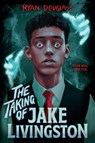 The Taking of Jake Livingston - Ryan Douglass - 9781984812544