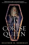 The Corpse Queen - Heather M. Herrman - 9781984816702