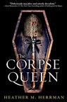 The Corpse Queen - Heather M. Herrman - 9781984816719