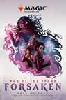 War of the Spark: Forsaken (Magic: The Gathering) - Greg Weisman - 9781984819475