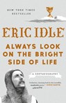 Always Look on the Bright Side of Life - Eric Idle - 9781984822604