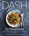 DASH for Weight Loss - Jennifer Koslo PhD, RDN - 9781984824882